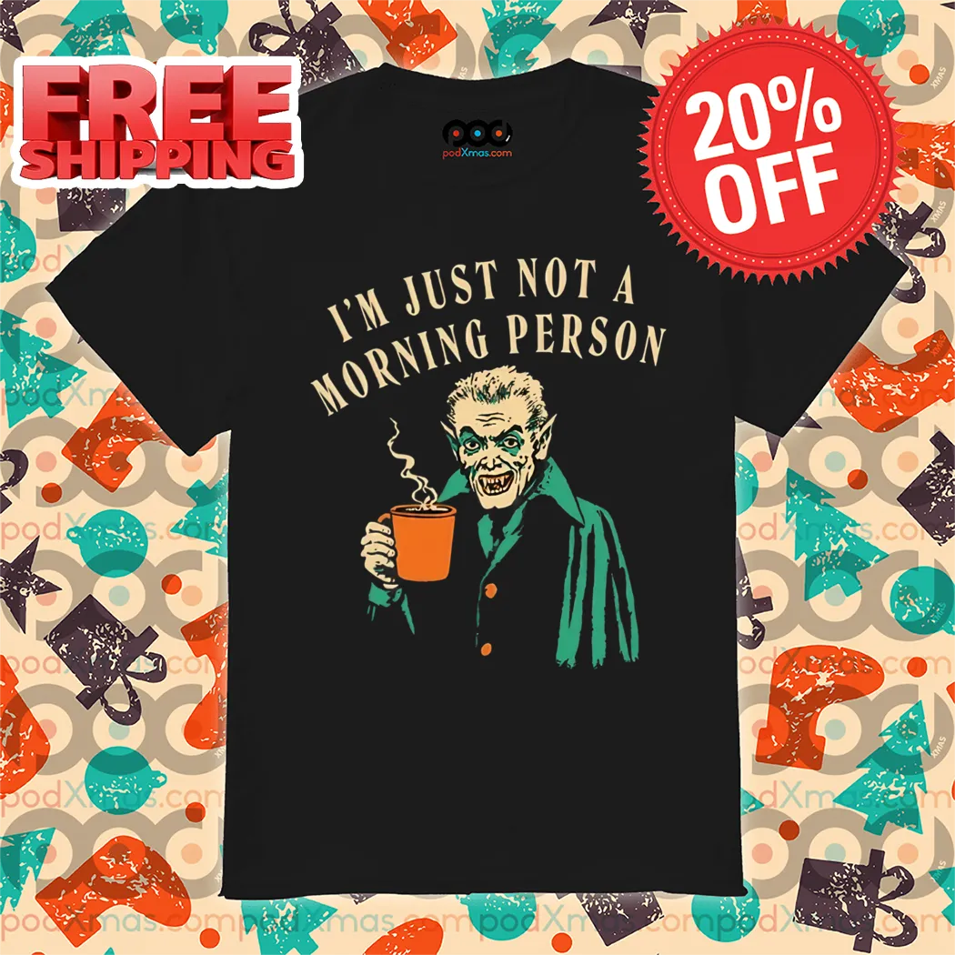 Vampire I'm Just Not a Morning Person Halloween 2024 Shirt