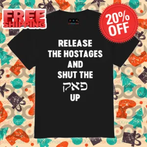 Release The Hostages And Shut The Up 2024 Shirt