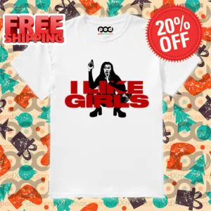 I Like Girls Shirt