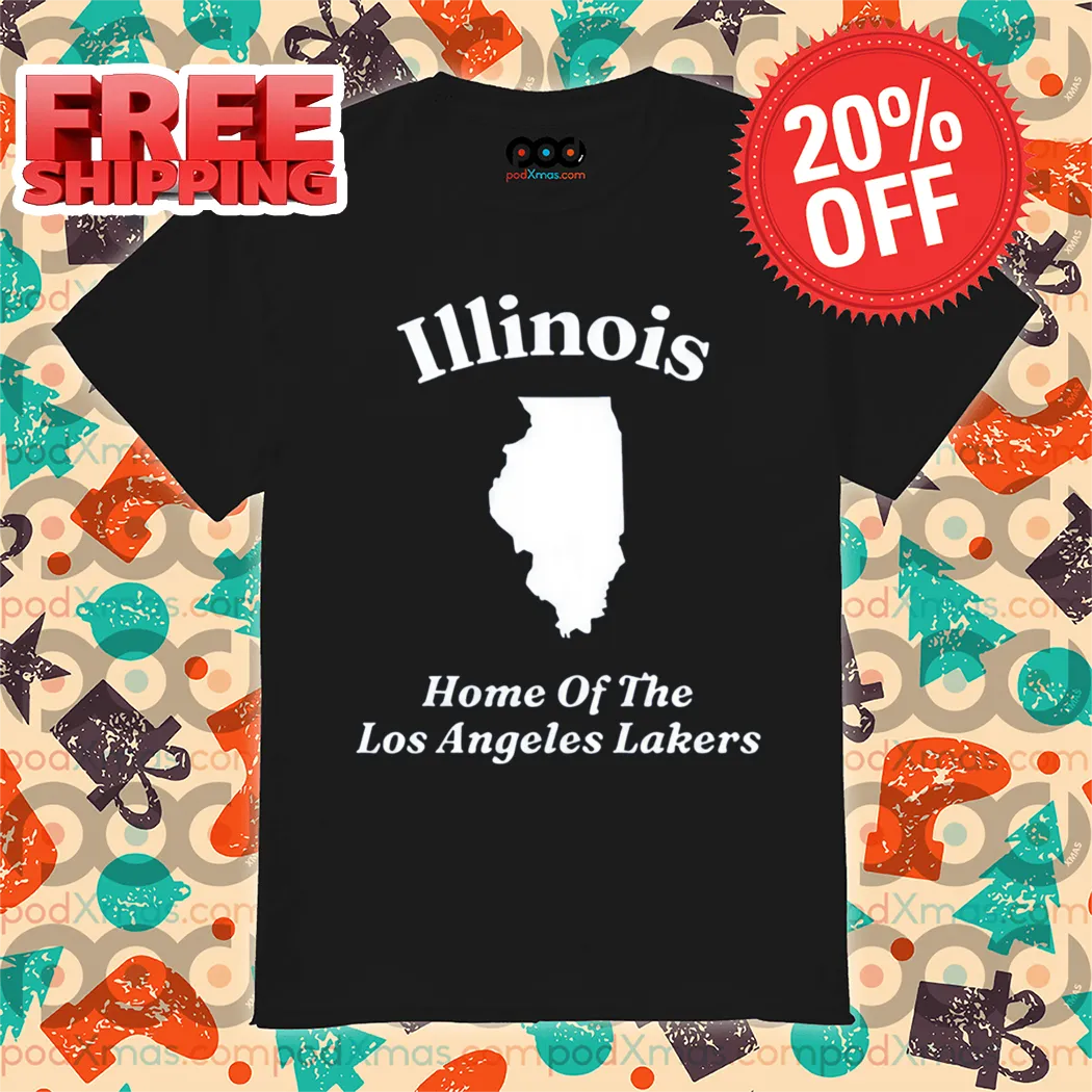 Illinois Home Of The Los Angeles Lakers 2024 Shirt