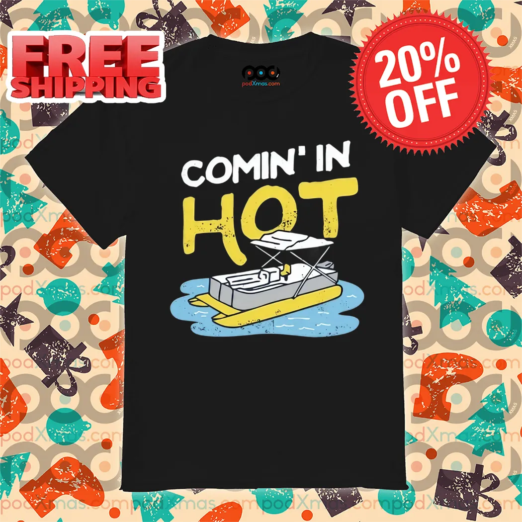 Comin' in Hot 2024 Shirt
