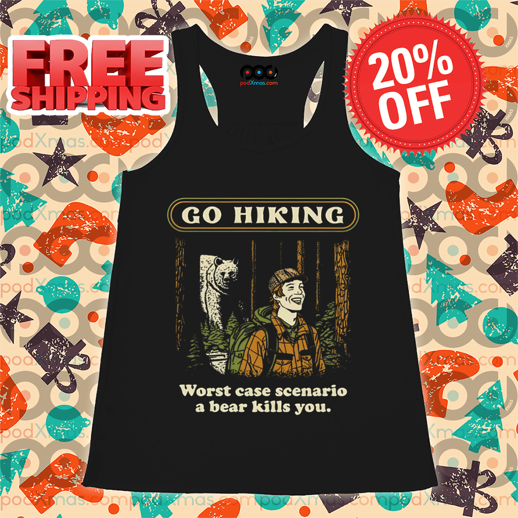 Go Hiking Worst Case Scenario A Bear Kills You Vintage 2024 Shirt
