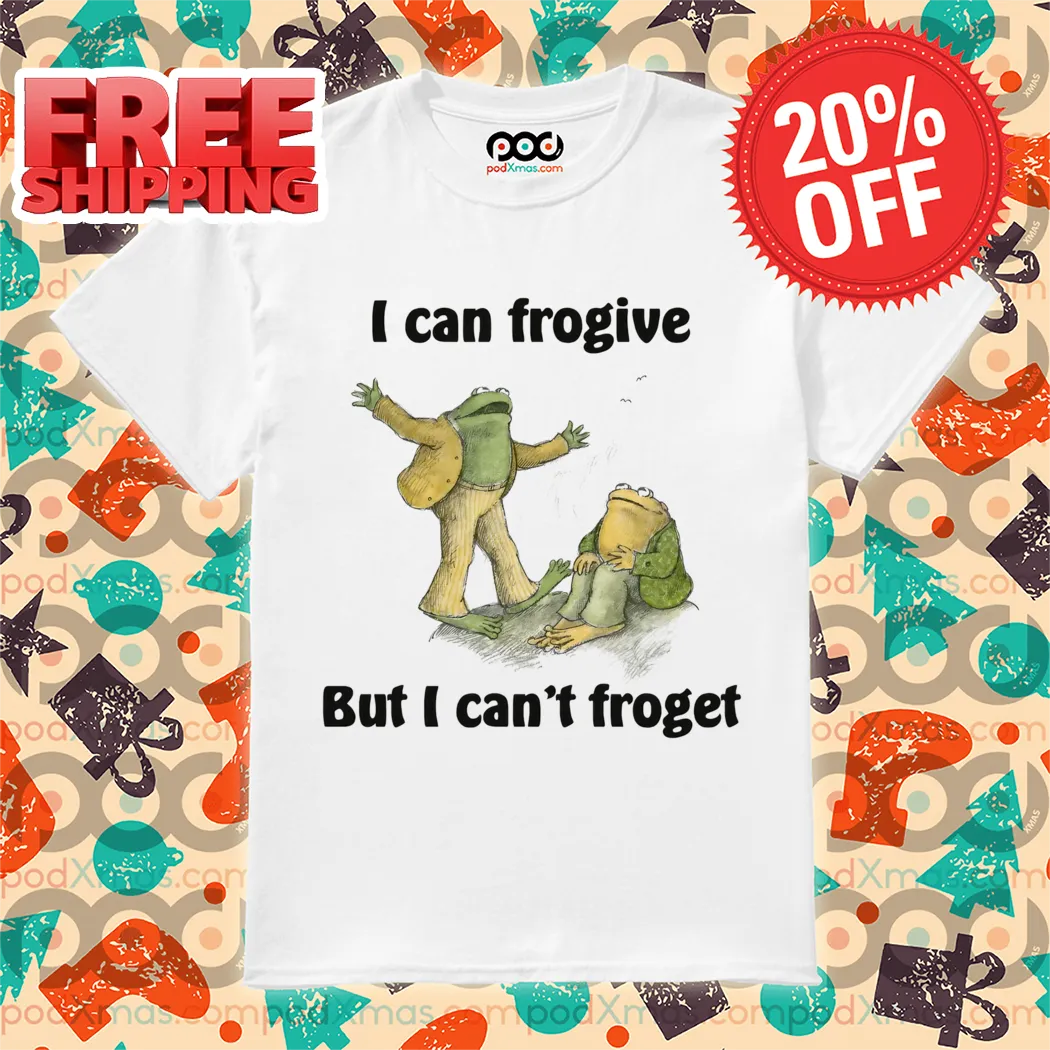 Frog and Toad I Can Frogive But I Can't Froget Shirt