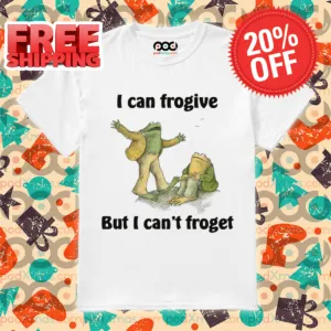 Frog and Toad I Can Frogive But I Can't Froget Shirt