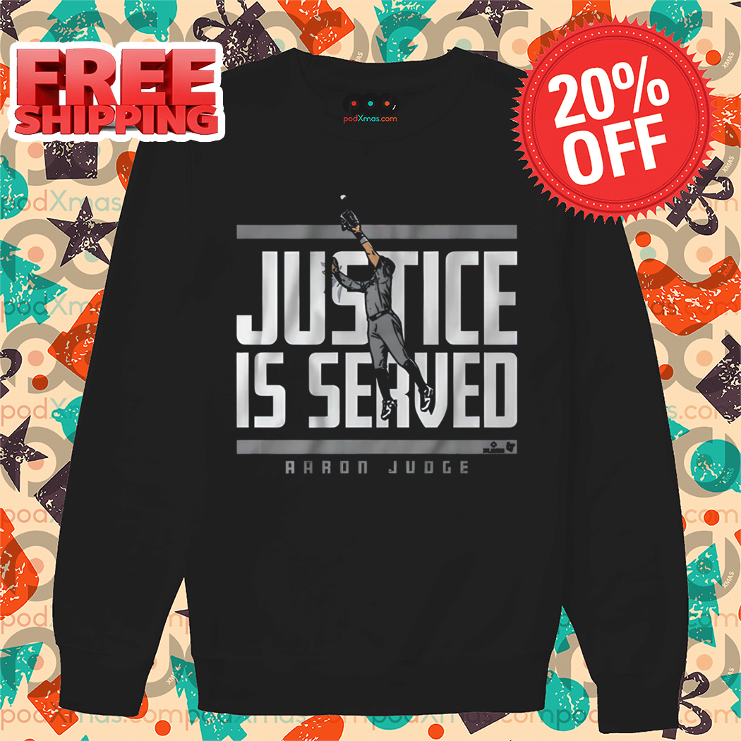 Aaron Judge Justice is Served New York Yankees 2024 Shirt