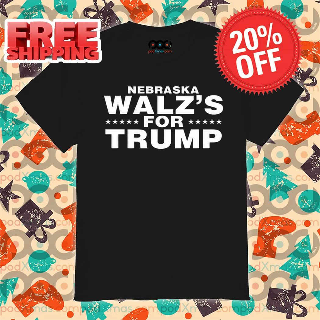 Nebraska Walz's For Trump 2024 Shirt