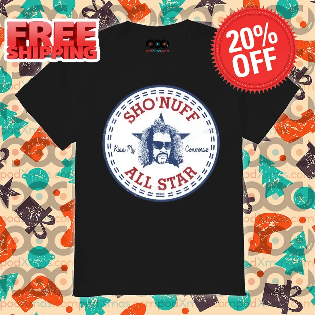 Sho'nuff All Star Kiss My Converse 2024 Shirt