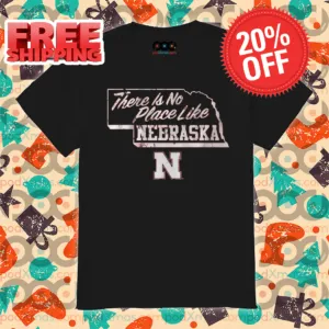 There Is No Place Like Nebraska 2024 Shirt