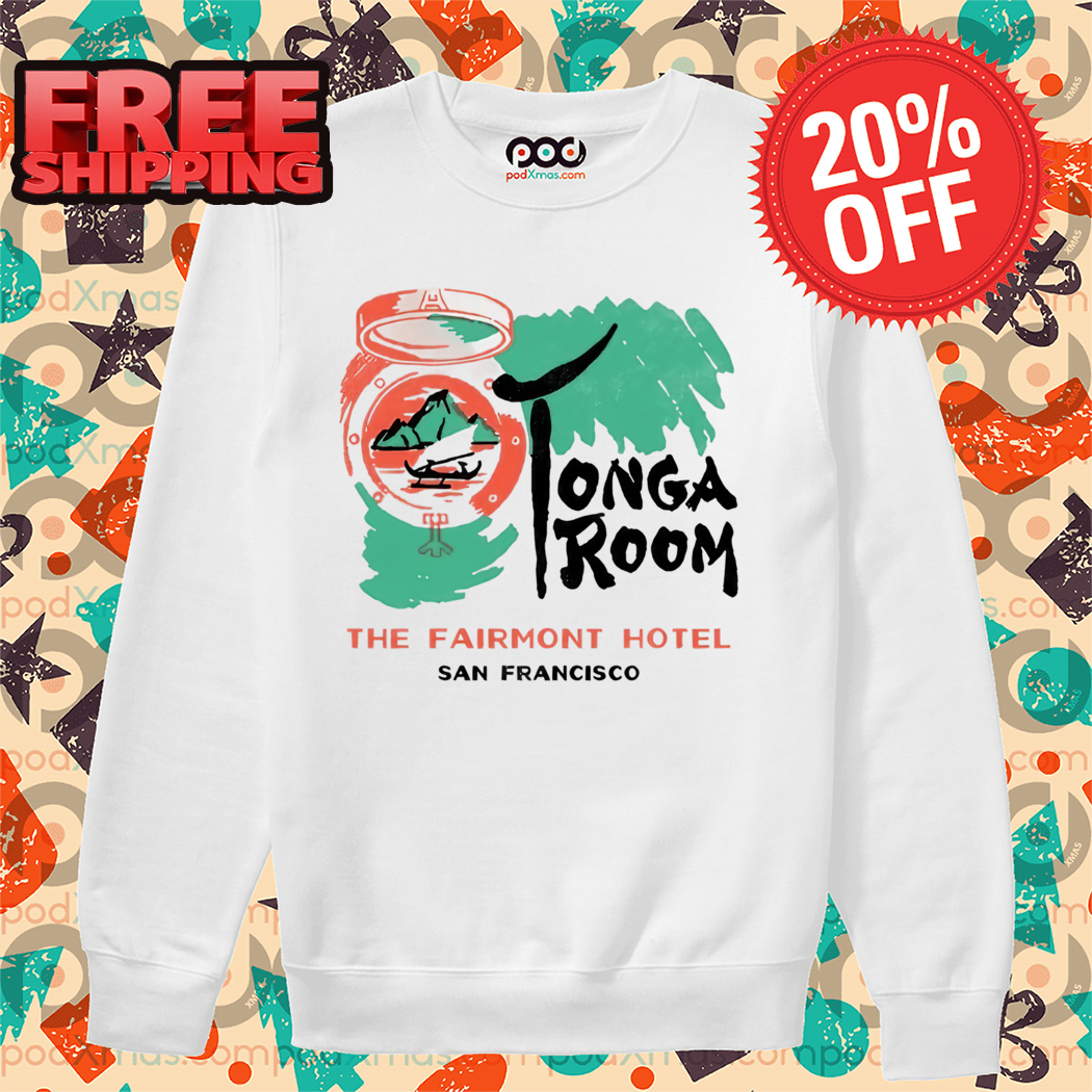 Tonga Room The Fairmont Hotel San Francisco 2024 Shirt