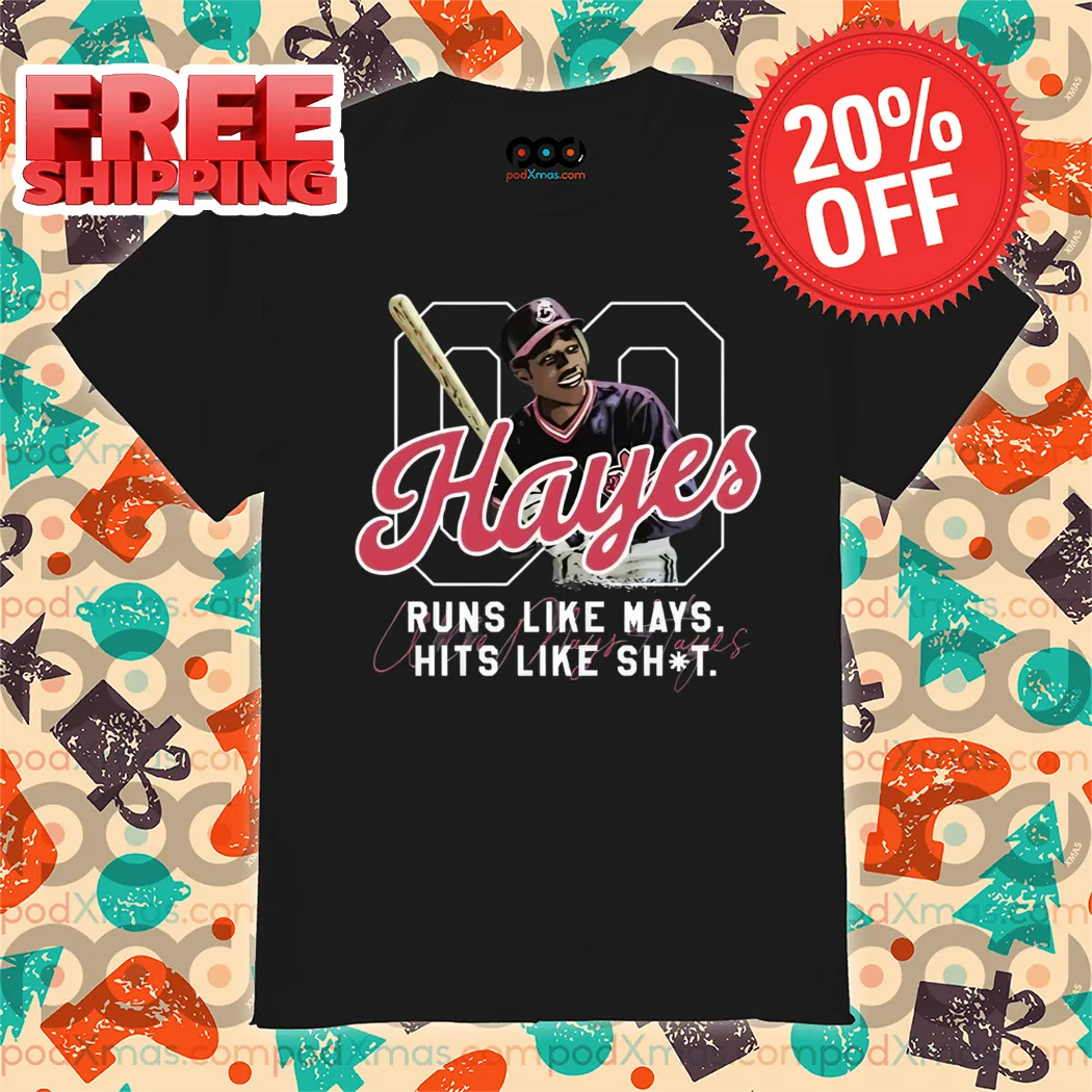 Willie Mays Hayes Hayes Runs Like Mays Hits Like Shit 2024 Shirt