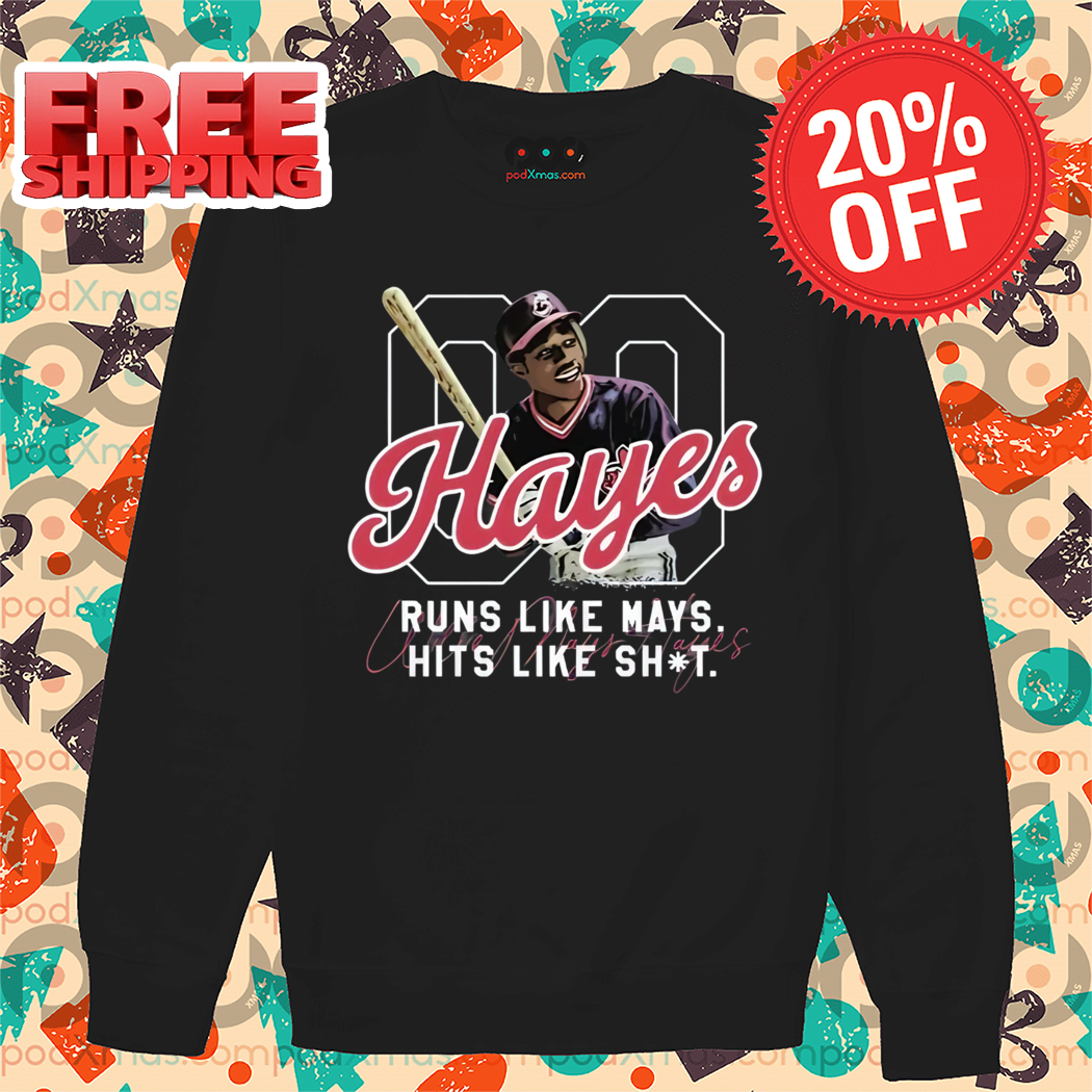Willie Mays Hayes Hayes Runs Like Mays Hits Like Shit 2024 Shirt