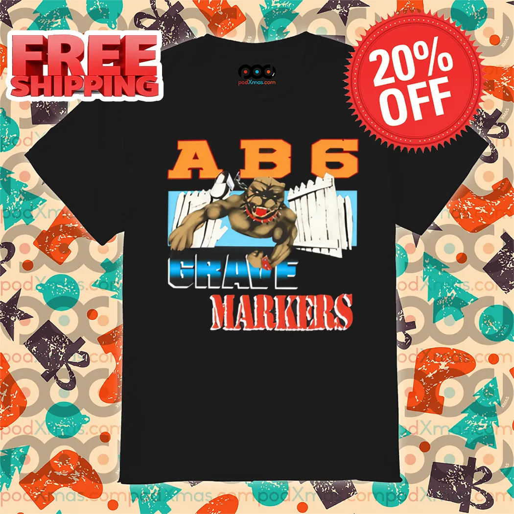 All But 6 Grave Markers Shirt