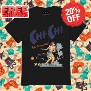 Sexy Lady Chi Chi Palm Spring Calif 2024 Shirt