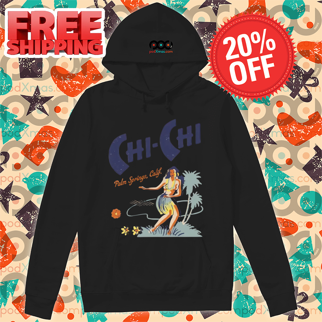 Sexy Lady Chi Chi Palm Spring Calif 2024 Shirt