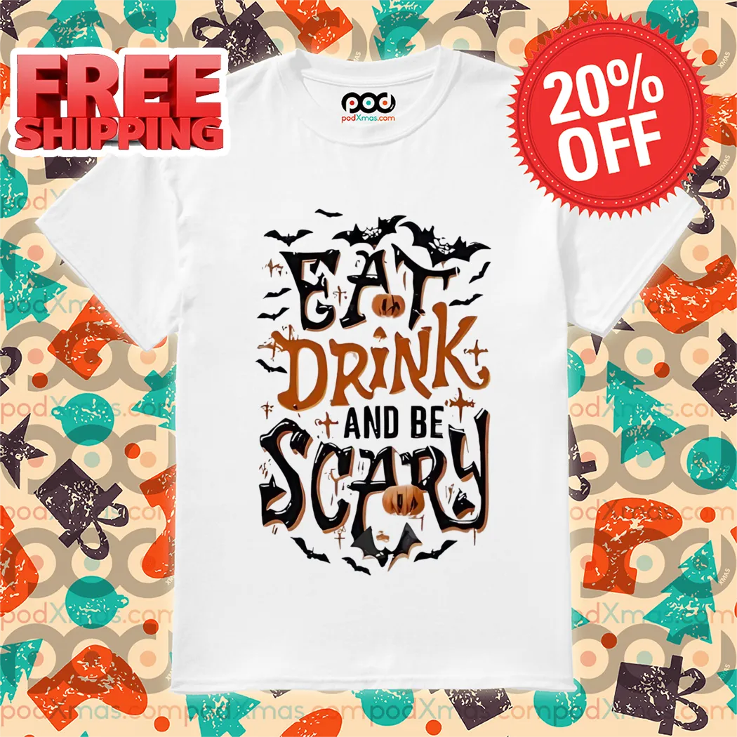 Eat Drink And Be Scary Halloween 2024 Shirt