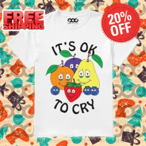 Fruit It’s Ok To Cry Shirt