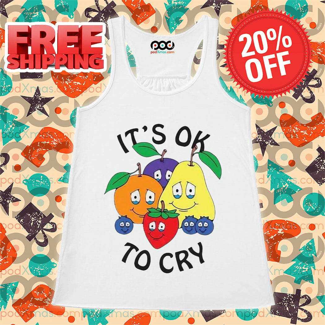 Fruit It’s Ok To Cry Shirt