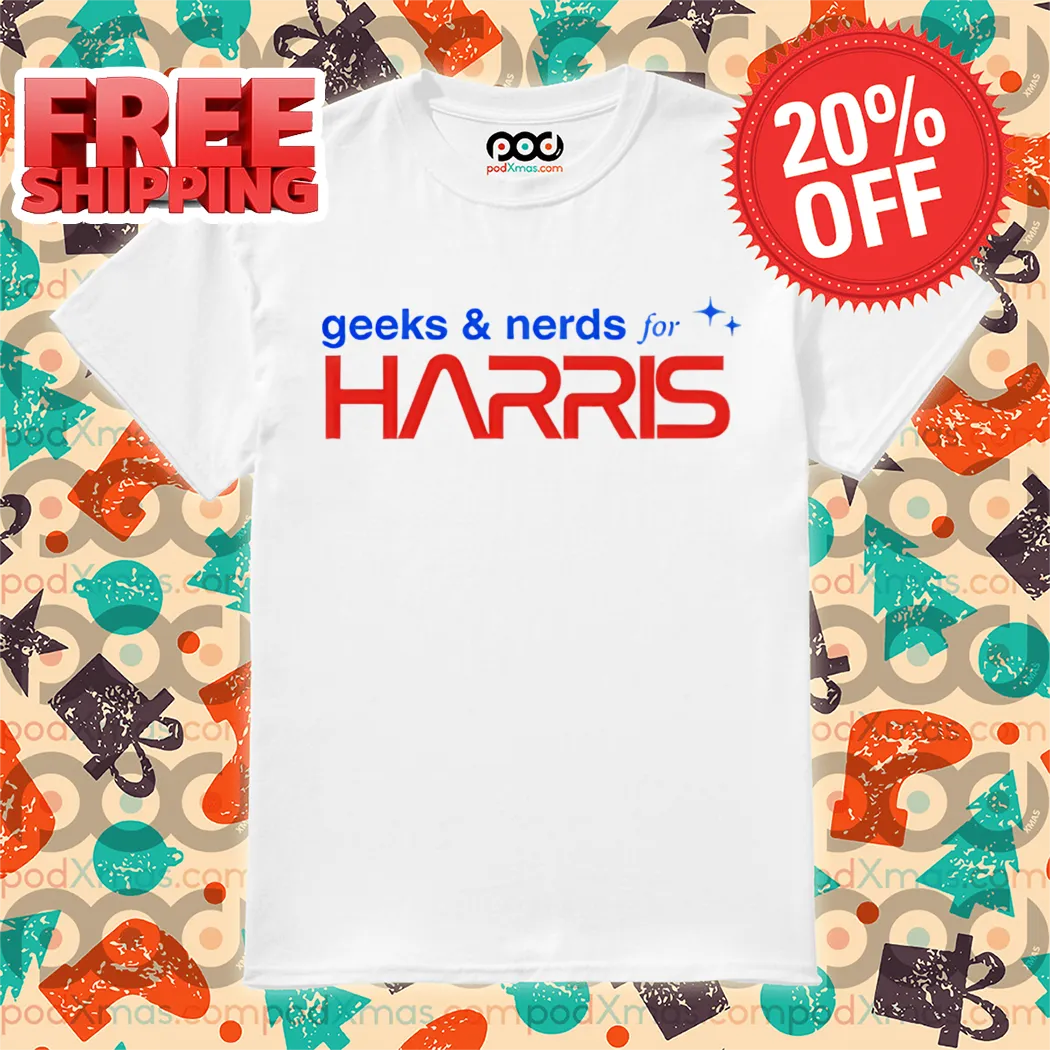 Geeksforharris Geeks And Nerds For Harris Shirt
