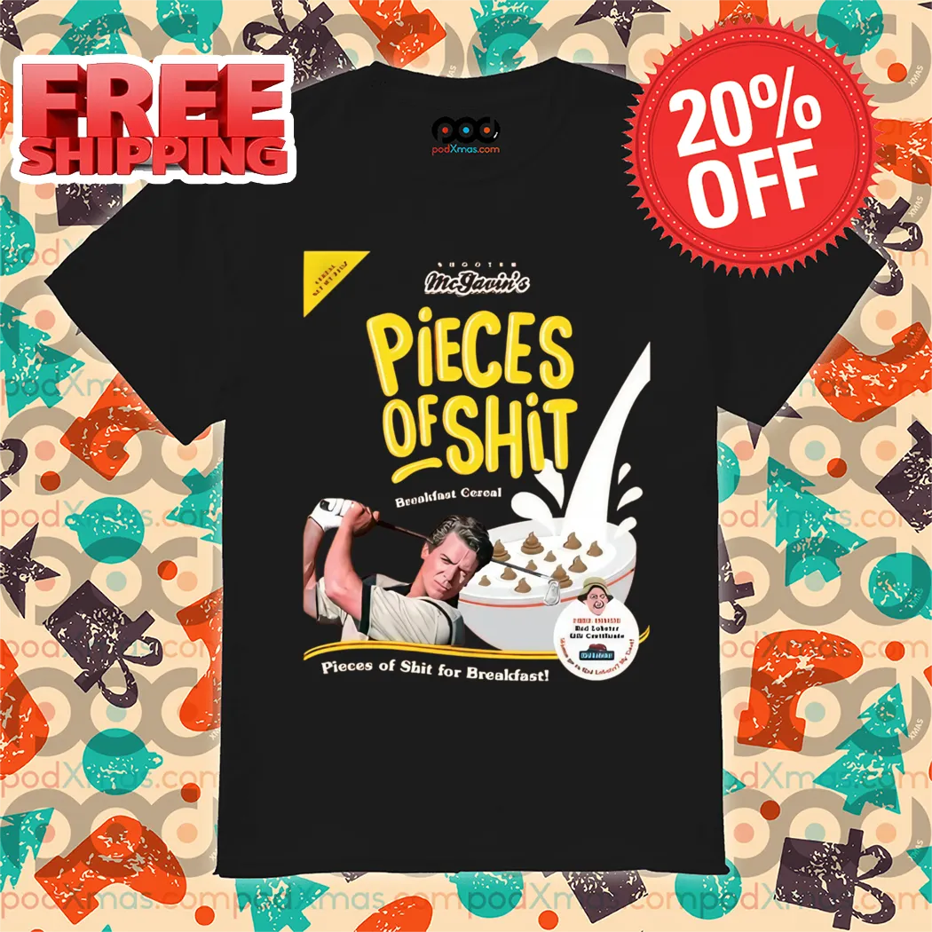 Mc Garvin's Pieces Of Shit Breakfast Cereal Pieces Of Shit For Breakfast Shirt