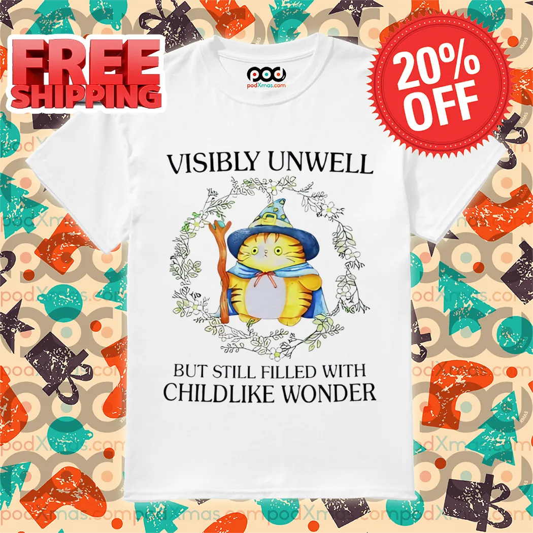 Cat Wizard Visibly Unwell But Still Filled With Childlike Wonder 2024 Shirt