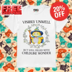 Cat Wizard Visibly Unwell But Still Filled With Childlike Wonder 2024 Shirt