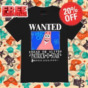 Wanted Dead Or Alive Patrick D.Star Spongebob 2024 Shirt