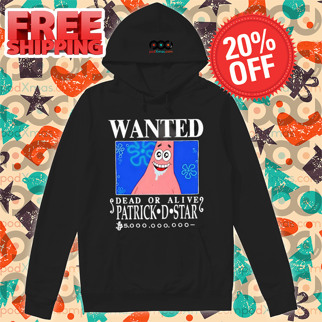Wanted Dead Or Alive Patrick D.Star Spongebob 2024 Shirt