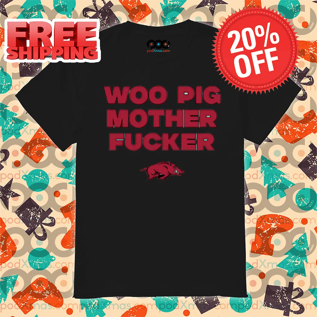 Arkansas Razorbacks Woo Pig Mother Fucker 2024 Shirt