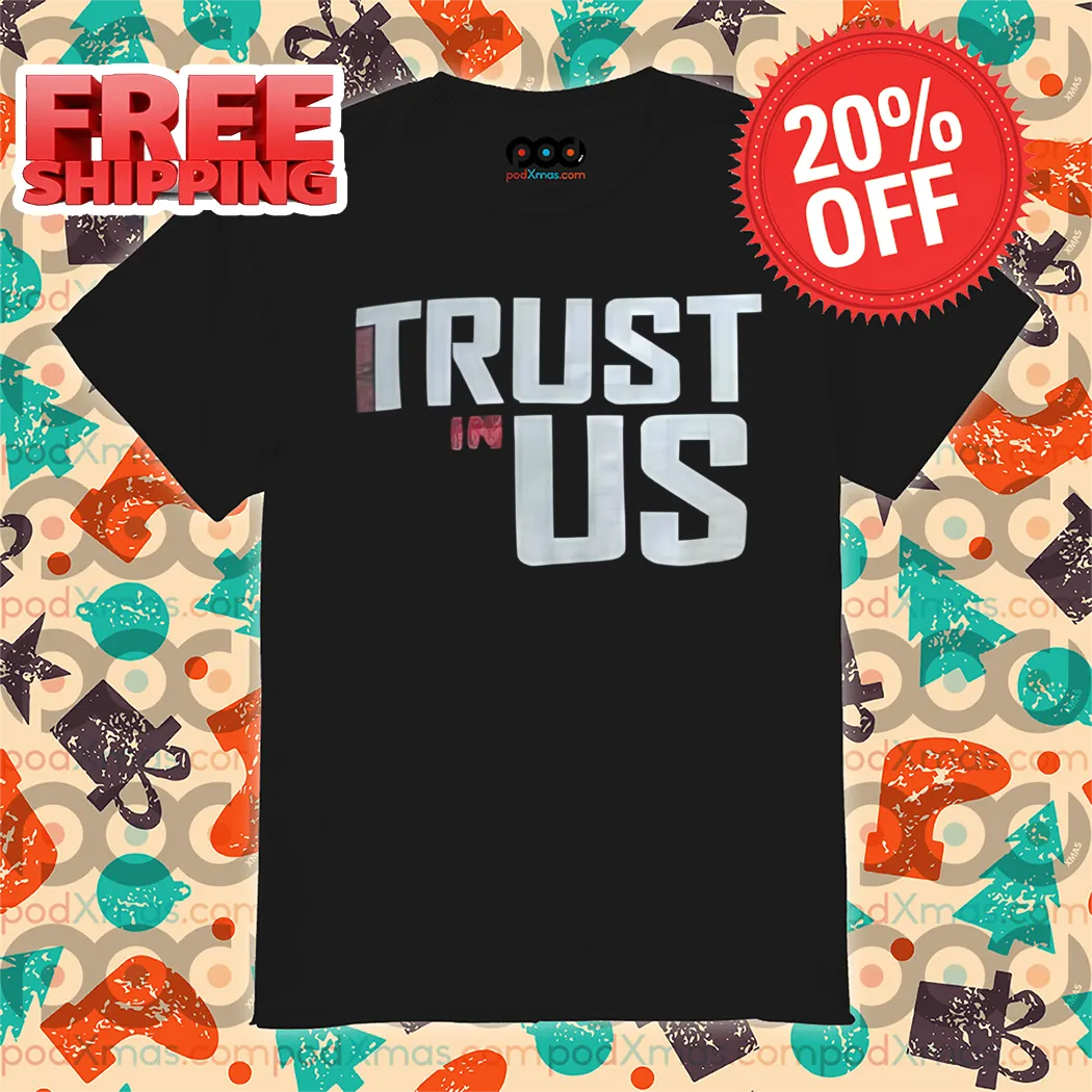 Trust Us 2024 Shirt