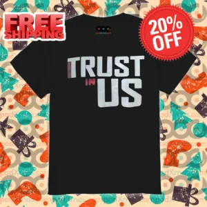 Trust Us 2024 Shirt