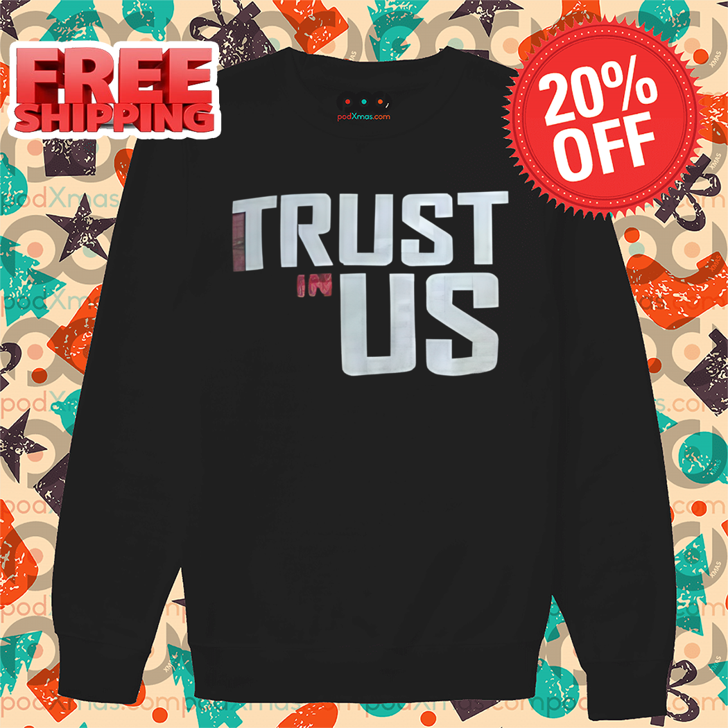 Trust Us 2024 Shirt