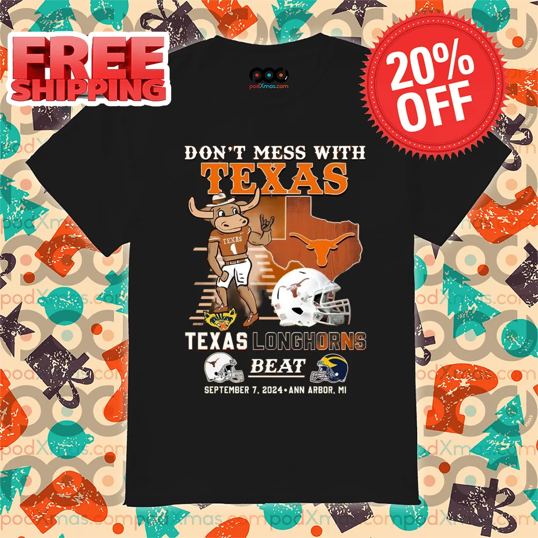 Mascot Don't Mess With Texas Longhorns Beat Michigan 2024 Shirt