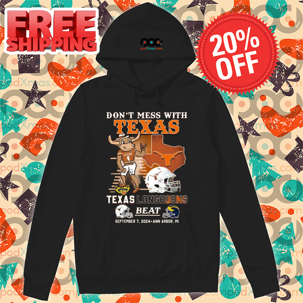 Mascot Don't Mess With Texas Longhorns Beat Michigan 2024 Shirt Mascot Don't Mess With Texas Longhorns Beat Michigan 2024 Shirt