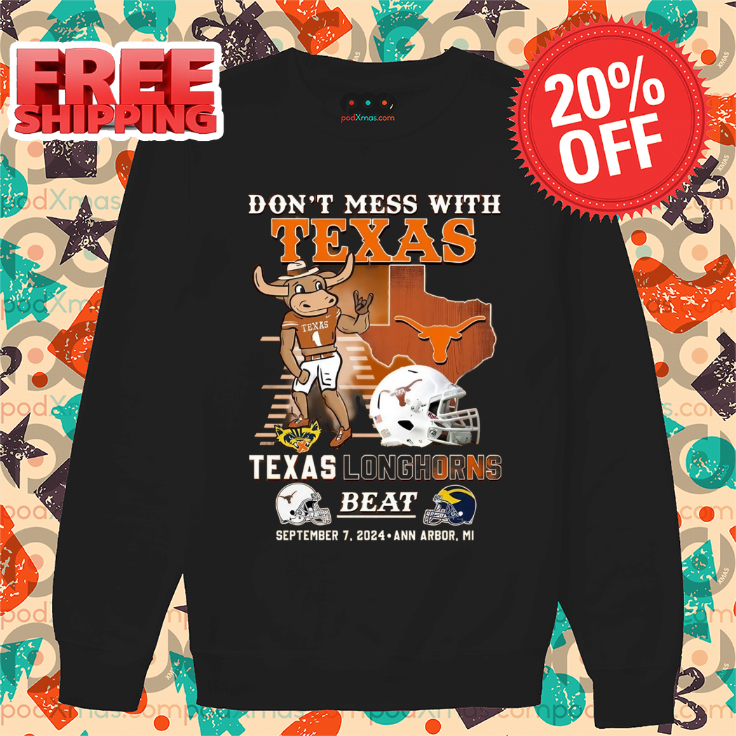 Mascot Don't Mess With Texas Longhorns Beat Michigan 2024 Shirt Mascot Don't Mess With Texas Longhorns Beat Michigan 2024 Shirt