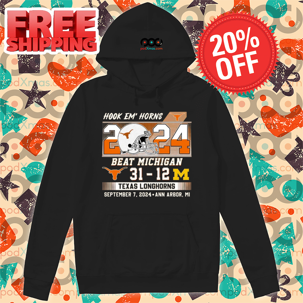 Hook Em Horns Beat Michigan 31-12 Longhorns Texas Longhorns 2024 Shirt