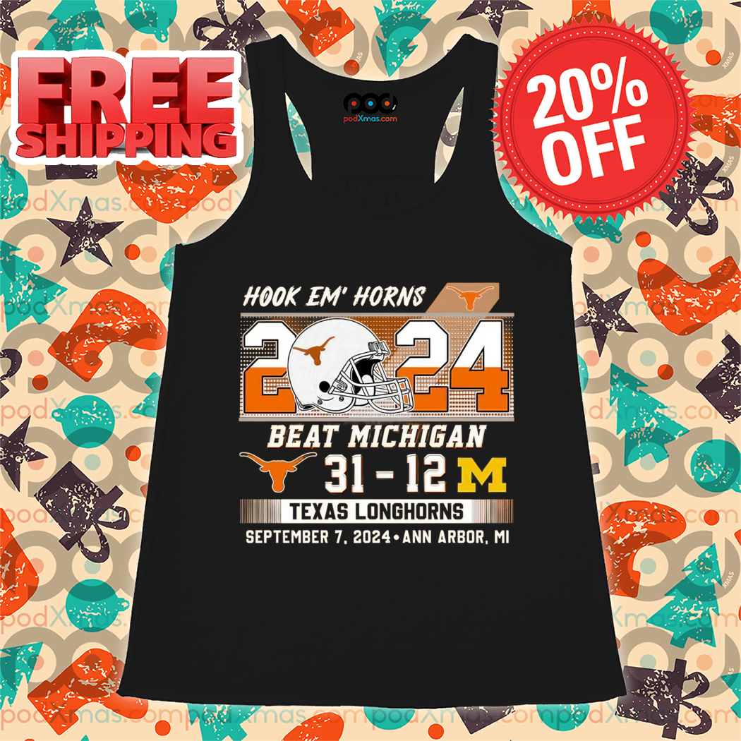 Hook Em Horns Beat Michigan 31-12 Longhorns Texas Longhorns 2024 Shirt