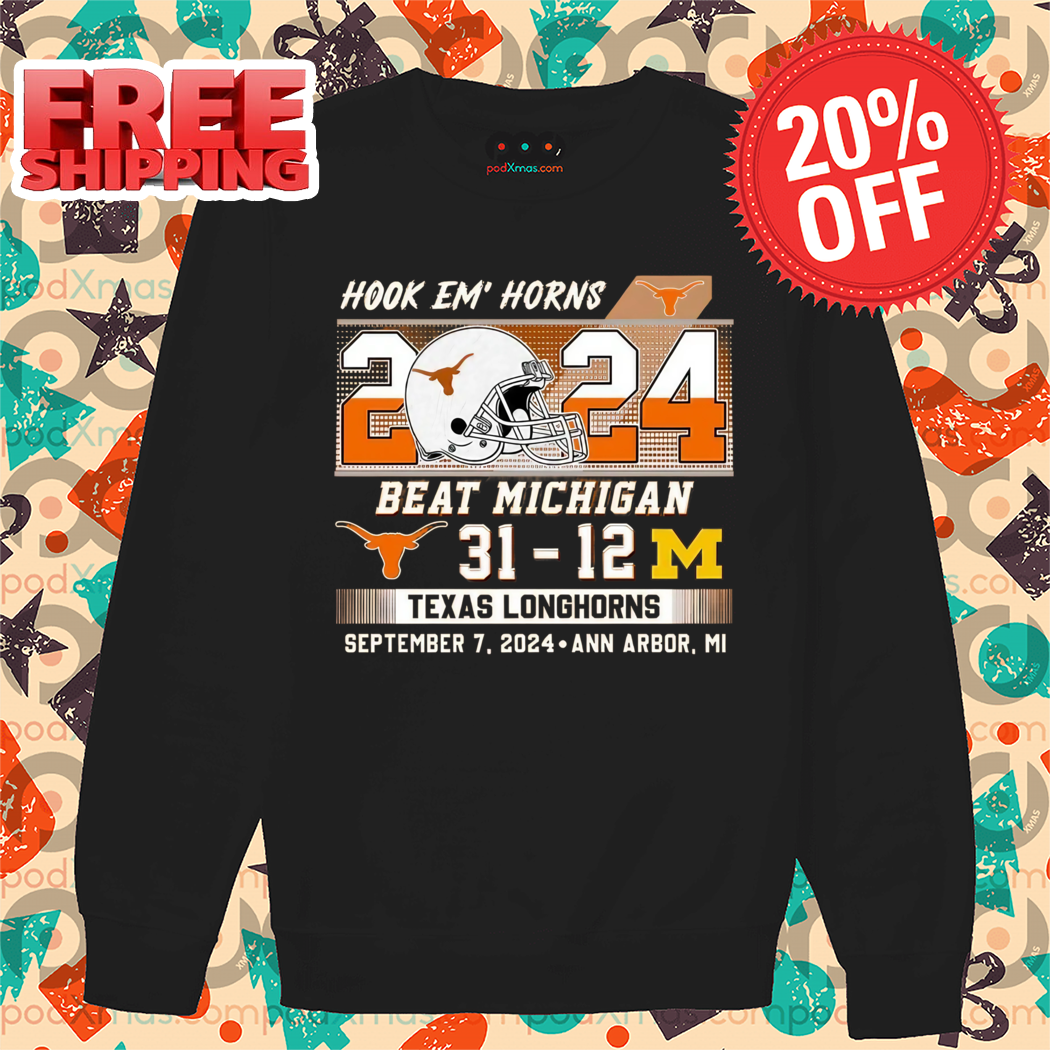 Hook Em Horns Beat Michigan 31-12 Longhorns Texas Longhorns 2024 Shirt
