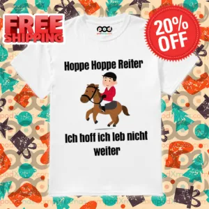 Hoppe Hoppe Reiter Ich Hoff Ich Leb Nicht Weiter Shirt