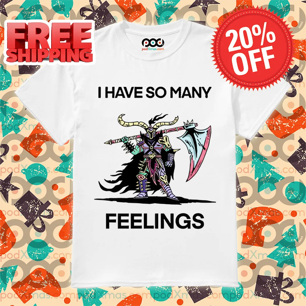 Viking Monster Warrior I Have So Many Feelings 2024 Shirt