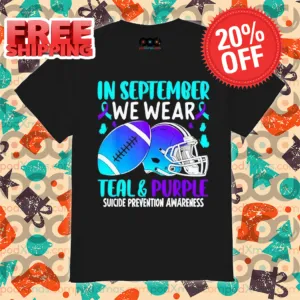 In September We Wear Teal Purple Suicide Prevention Awareness 2024 Shirt