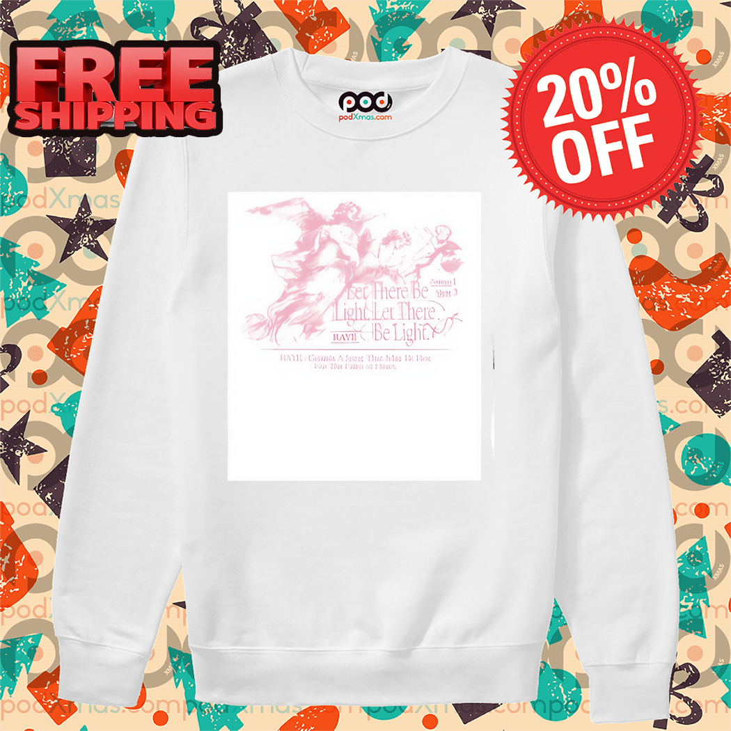 Let There Be Light For The Faint Of Heart Shirt