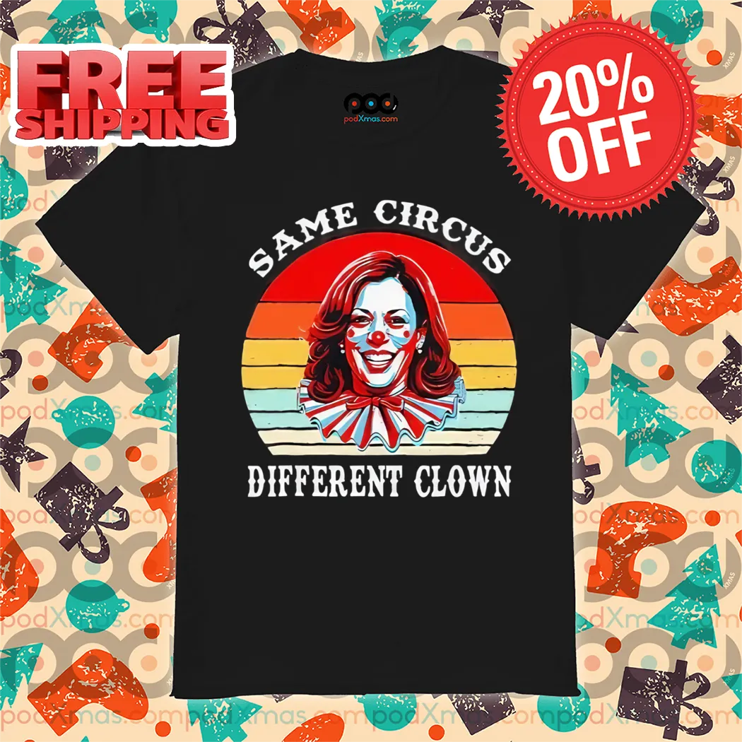 Same Circus Different Clown Vintage 2024 Shirt