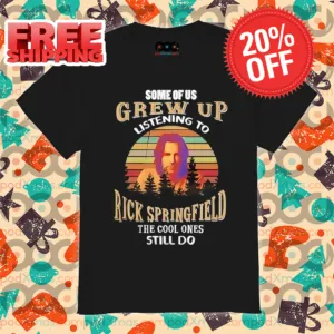Some Of Us Grew Up Listening To Rick Springfield The Cool Ones Still Do Vintage 2024 Shirt