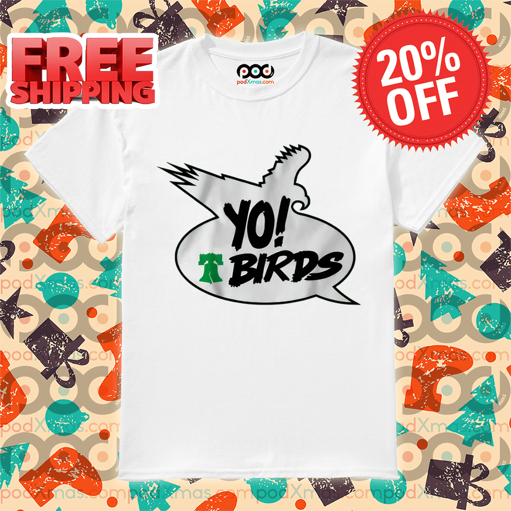 Philadelphia Eagles Yo Birds NFL 2024 Shirt