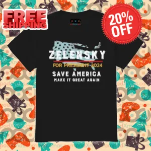 Zelensky For President 2024 Save America Make It Great Again Vintage Shirt