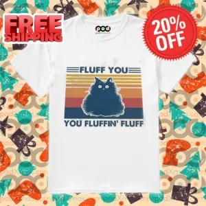 Ugly Cat Fluff You You Fluffin' Fluff Retro 2024 Shirt