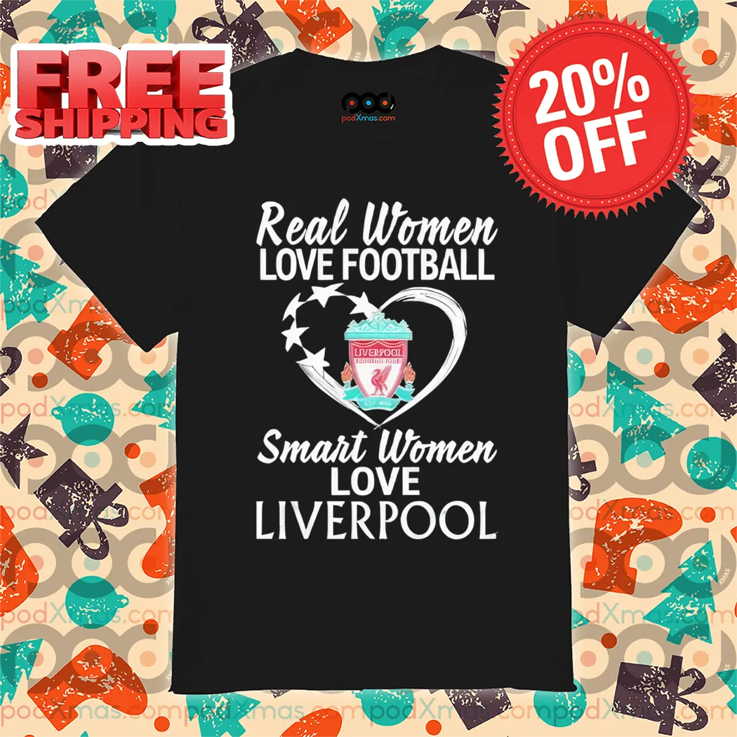 Real Women Love Football Smart Women Love Liverpool 2024 Shirt