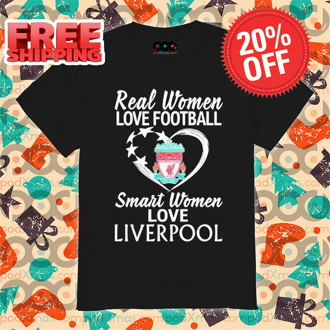 Real Women Love Football Smart Women Love Liverpool 2024 Shirt
