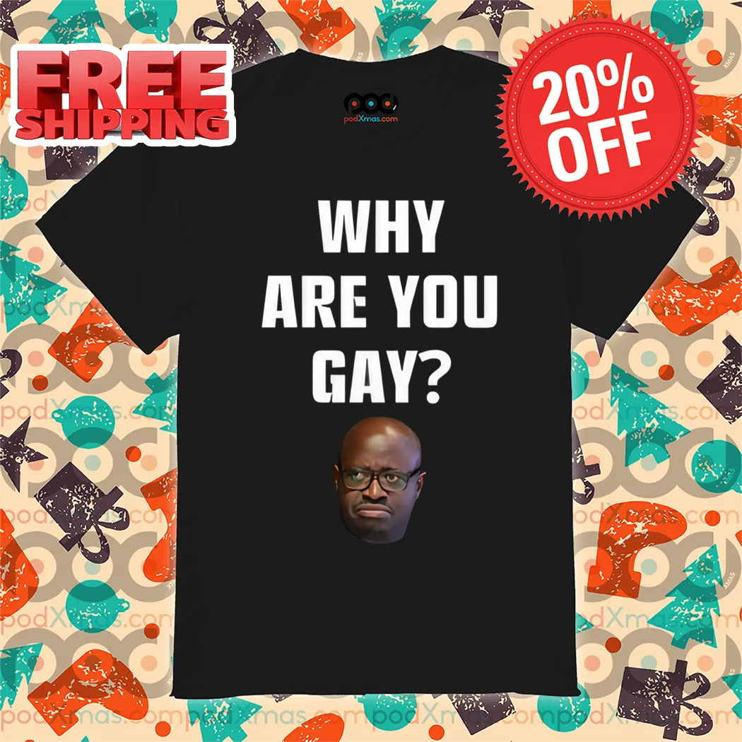 Andrew Tate Why Are You Gay Meme Shirt