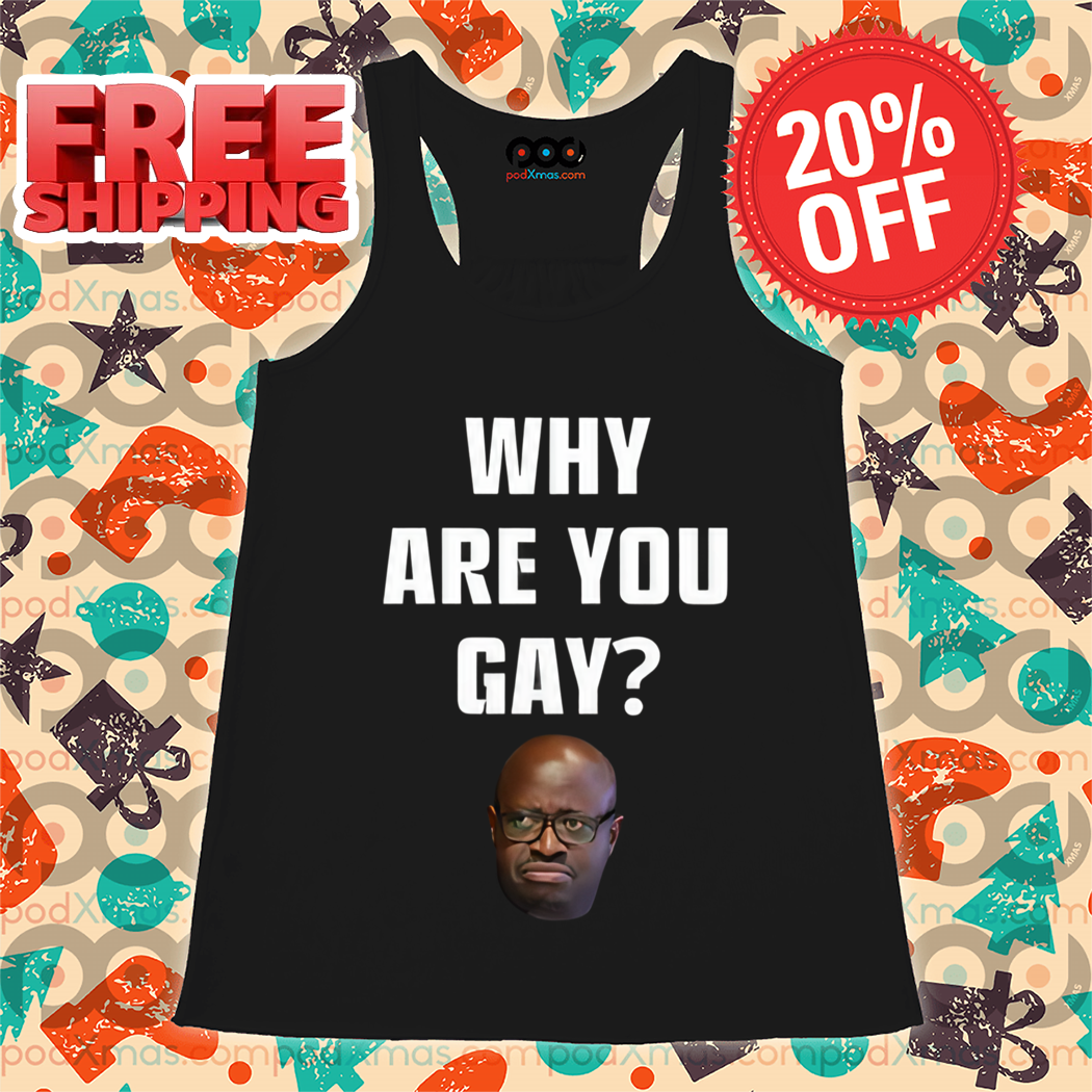 Andrew Tate Why Are You Gay Meme Shirt